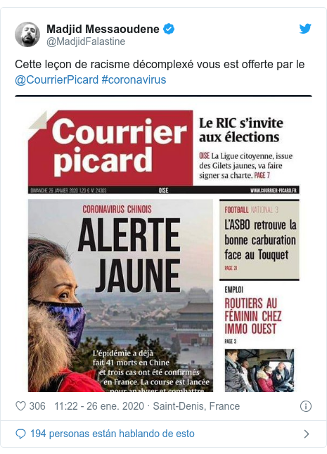 Publicación de Twitter por @MadjidFalastine: Cette leçon de racisme décomplexé vous est offerte par le @CourrierPicard #coronavirus 