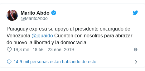 Publicación de Twitter por @MaritoAbdo: Paraguay expresa su apoyo al presidente encargado de Venezuela @jguaido Cuenten con nosotros para abrazar de nuevo la libertad y la democracia.