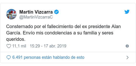 Publicación de Twitter por @MartinVizcarraC: Consternado por el fallecimiento del ex presidente Alan García. Envío mis condolencias a su familia y seres queridos.