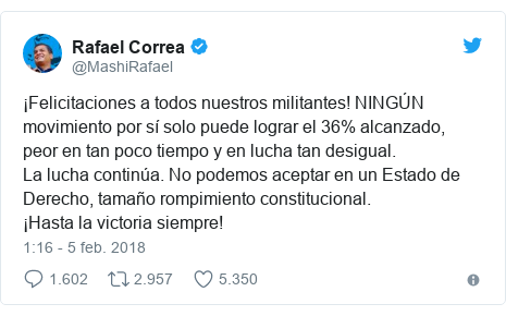 Publicación de Twitter por @MashiRafael: ¡Felicitaciones a todos nuestros militantes! NINGÚN movimiento por sí solo puede lograr el 36% alcanzado, peor en tan poco tiempo y en lucha tan desigual.La lucha continúa. No podemos aceptar en un Estado de Derecho, tamaño rompimiento constitucional.¡Hasta la victoria siempre!