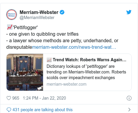 Twitter post by @MerriamWebster: ?'Pettifogger'- one given to quibbling over trifles- a lawyer whose methods are petty, underhanded, or disreputable