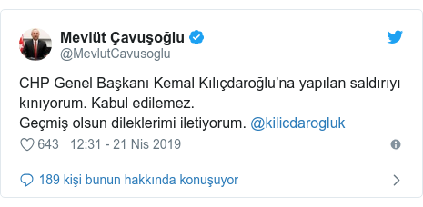 @MevlutCavusoglu tarafından yapılan Twitter paylaşımı: CHP Genel Başkanı Kemal Kılıçdaroğlu’na yapılan saldırıyı kınıyorum. Kabul edilemez. Geçmiş olsun dileklerimi iletiyorum. @kilicdarogluk
