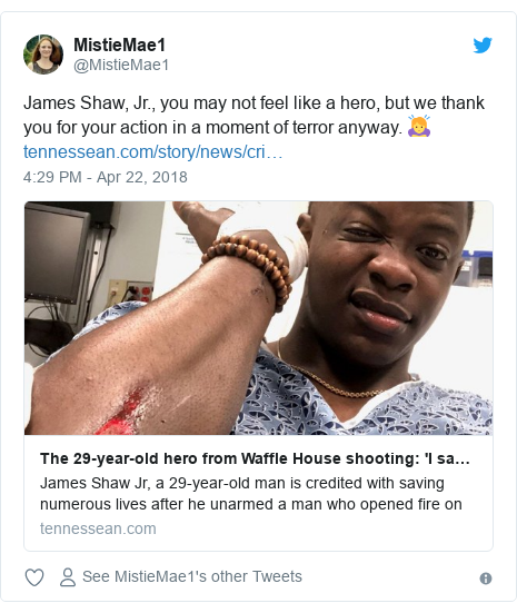 Twitter post by @MistieMae1: James Shaw, Jr., you may not feel like a hero, but we thank you for your action in a moment of terror anyway. 🙇‍♀️  