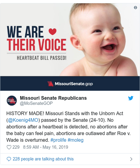 Twitter post by @MoSenateGOP: HISTORY MADE! Missouri Stands with the Unborn Act (@Koenig4MO) passed by the Senate (24-10). No abortions after a heartbeat is detected, no abortions after the baby can feel pain, abortions are outlawed after Roe v. Wade is overturned. #prolife #moleg 