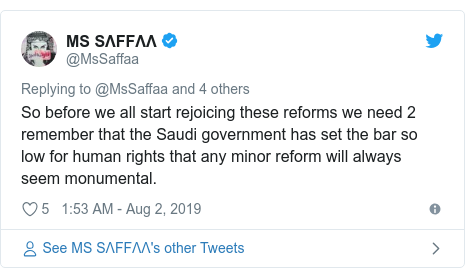 Twitter post by @MsSaffaa: So before we all start rejoicing these reforms we need 2 remember that the Saudi government has set the bar so low for human rights that any minor reform will always seem monumental.