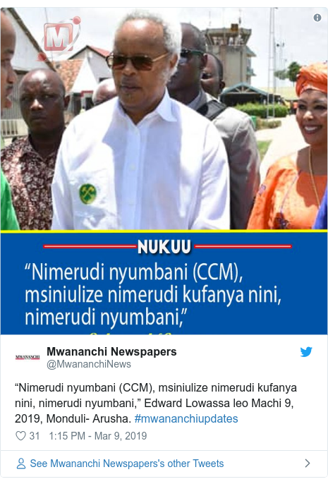 Ujumbe wa Twitter wa @MwananchiNews: “Nimerudi nyumbani (CCM), msiniulize nimerudi kufanya nini, nimerudi nyumbani,” Edward Lowassa leo Machi 9, 2019, Monduli- Arusha. #mwananchiupdates 