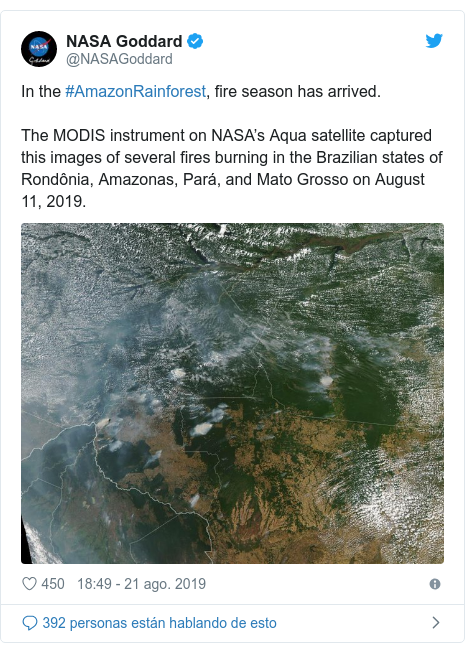 Publicación de Twitter por @NASAGoddard: In the #AmazonRainforest, fire season has arrived.The MODIS instrument on NASA’s Aqua satellite captured this images of several fires burning in the Brazilian states of Rondônia, Amazonas, Pará, and Mato Grosso on August 11, 2019. 