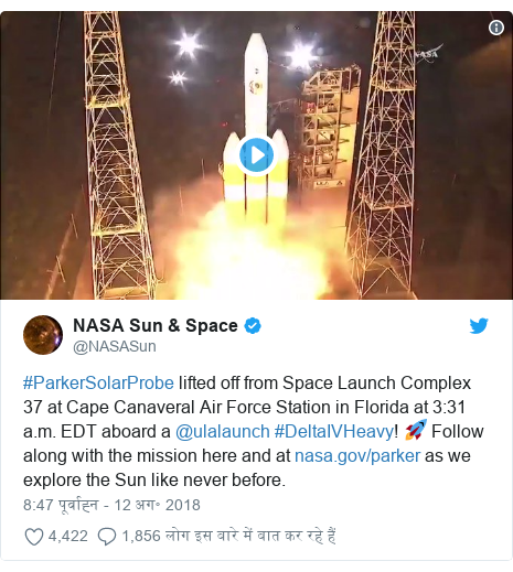 ट्विटर पोस्ट @NASASun: #ParkerSolarProbe lifted off from Space Launch Complex 37 at Cape Canaveral Air Force Station in Florida at 3 31 a.m. EDT aboard a @ulalaunch #DeltaIVHeavy! 🚀 Follow along with the mission here and at  as we explore the Sun like never before. 