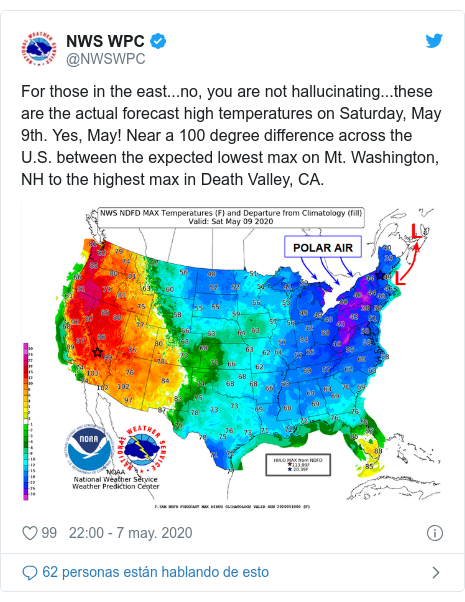 Publicación de Twitter por @NWSWPC: For those in the east...no, you are not hallucinating...these are the actual forecast high temperatures on Saturday, May 9th. Yes, May! Near a 100 degree difference across the U.S. between the expected lowest max on Mt. Washington, NH to the highest max in Death Valley, CA. 