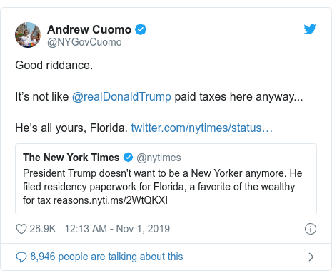 Twitter post by @NYGovCuomo: Good riddance.It’s not like @realDonaldTrump paid taxes here anyway... He’s all yours, Florida. 