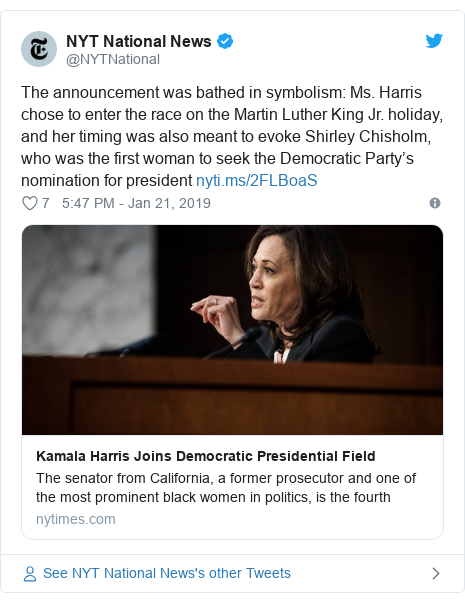 Twitter post by @NYTNational: The announcement was bathed in symbolism  Ms. Harris chose to enter the race on the Martin Luther King Jr. holiday, and her timing was also meant to evoke Shirley Chisholm, who was the first woman to seek the Democratic Party’s nomination for president 