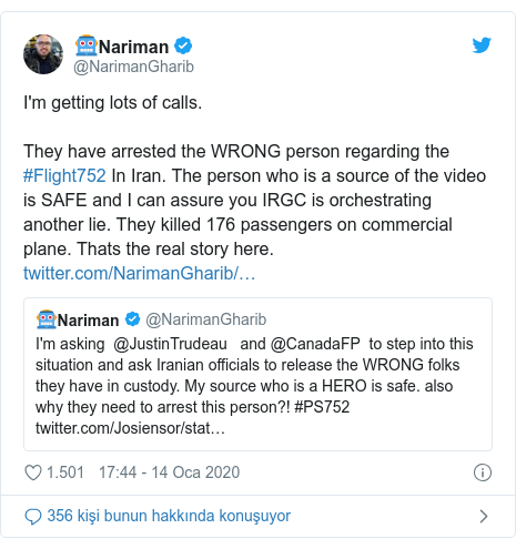 @NarimanGharib tarafından yapılan Twitter paylaşımı: I'm getting lots of calls.They have arrested the WRONG person regarding the #Flight752 In Iran. The person who is a source of the video is SAFE and I can assure you IRGC is orchestrating another lie. They killed 176 passengers on commercial plane. Thats the real story here. 