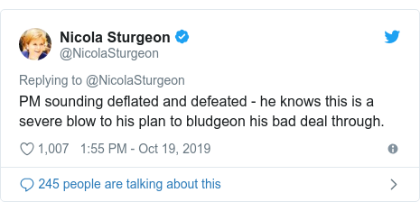 Twitter post by @NicolaSturgeon: PM sounding deflated and defeated - he knows this is a severe blow to his plan to bludgeon his bad deal through.