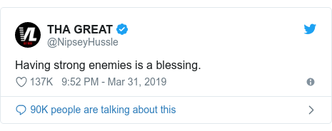 Twitter post by @NipseyHussle: Having strong enemies is a blessing.