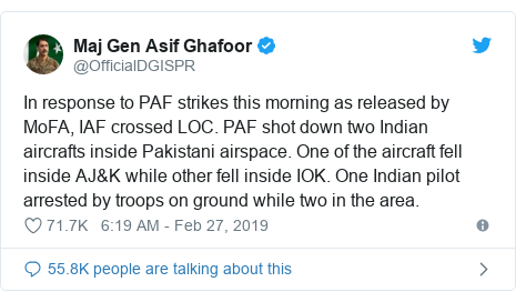 Twitter à·à· @OfficialDGISPR à¶à· à¶´à·à¶à·à¶»à·à¶¸: In response to PAF strikes this morning as released by MoFA, IAF crossed LOC. PAF shot down two Indian aircrafts inside Pakistani airspace. One of the aircraft fell inside AJ&K while other fell inside IOK. One Indian pilot arrested by troops on ground while two in the area.