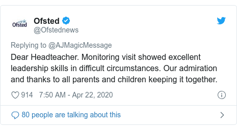 Twitter post by @Ofstednews: Dear Headteacher. Monitoring visit showed excellent leadership skills in difficult circumstances. Our admiration and thanks to all parents and children keeping it together.
