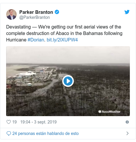 Publicación de Twitter por @ParkerBranton: Devastating — We're getting our first aerial views of the complete destruction of Abaco in the Bahamas following Hurricane #Dorian.  