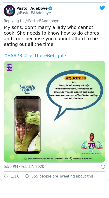 Twitter post by @PastorEAAdeboye: My sons, don’t marry a lady who cannot cook. She needs to know how to do chores and cook because you cannot afford to be eating out all the time.#EAA78 #LetThereBeLight3 