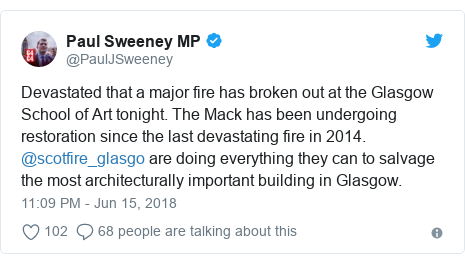 Twitter post by @PaulJSweeney: Devastated that a major fire has broken out at the Glasgow School of Art tonight. The Mack has been undergoing restoration since the last devastating fire in 2014. @scotfire_glasgo are doing everything they can to salvage the most architecturally important building in Glasgow.