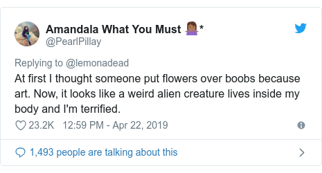 Twitter post by @PearlPillay: At first I thought someone put flowers over boobs because art. Now, it looks like a weird alien creature lives inside my body and I'm terrified.