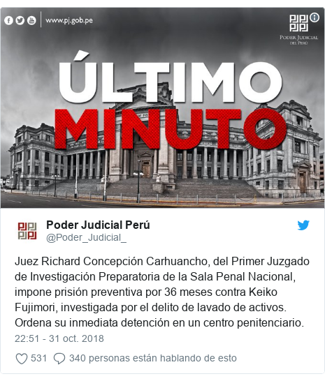 PublicaciÃ³n de Twitter por @Poder_Judicial_: Juez Richard ConcepciÃ³n Carhuancho, del Primer Juzgado de InvestigaciÃ³n Preparatoria de la Sala Penal Nacional, impone prisiÃ³n preventiva por 36 meses contra Keiko Fujimori, investigada por el delito de lavado de activos. Ordena su inmediata detenciÃ³n en un centro penitenciario. 