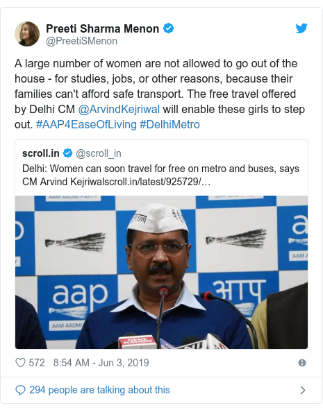 Twitter post by @PreetiSMenon: A large number of women are not allowed to go out of the house - for studies, jobs, or other reasons, because their families can't afford safe transport. The free travel offered by Delhi CM @ArvindKejriwal will enable these girls to step out. #AAP4EaseOfLiving #DelhiMetro 