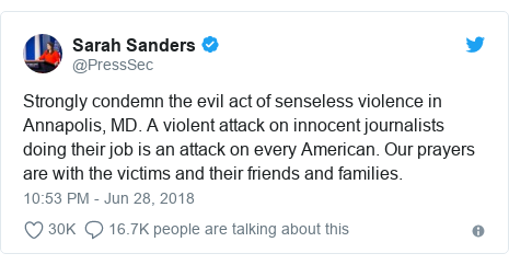 Twitter post by @PressSec: Strongly condemn the evil act of senseless violence in Annapolis, MD. A violent attack on innocent journalists doing their job is an attack on every American. Our prayers are with the victims and their friends and families.