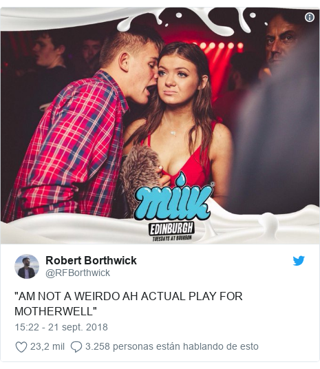 Publicación de Twitter por @RFBorthwick: "AM NOT A WEIRDO AH ACTUAL PLAY FOR MOTHERWELL" 