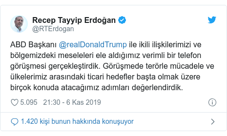 @RTErdogan tarafından yapılan Twitter paylaşımı: ABD Başkanı @realDonaldTrump ile ikili ilişkilerimizi ve bölgemizdeki meseleleri ele aldığımız verimli bir telefon görüşmesi gerçekleştirdik. Görüşmede terörle mücadele ve ülkelerimiz arasındaki ticari hedefler başta olmak üzere birçok konuda atacağımız adımları değerlendirdik.
