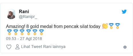 Twitter pesan oleh @Ranipr_: Amazing! 8 gold medal from pencak silat today 👏🏅🏅🏅🏅🏅🏅🏅🏅