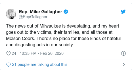 Twitter post by @RepGallagher: The news out of Milwaukee is devastating, and my heart goes out to the victims, their families, and all those at Molson Coors. There’s no place for these kinds of hateful and disgusting acts in our society.