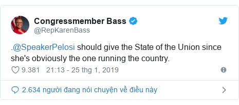 Twitter bởi @RepKarenBass: .@SpeakerPelosi should give the State of the Union since she's obviously the one running the country.