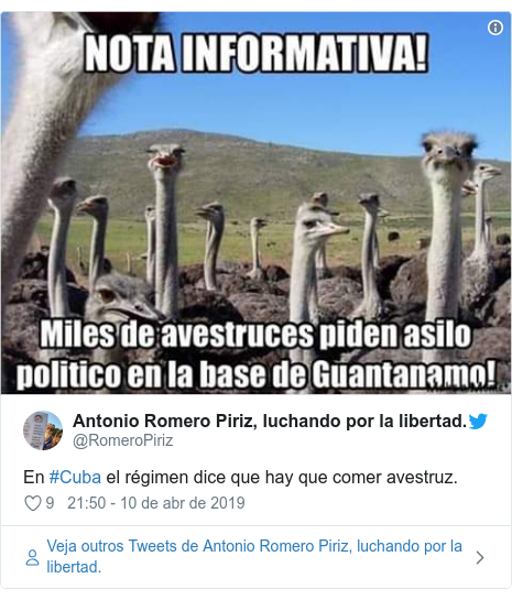 Twitter post de @RomeroPiriz: En #Cuba el régimen dice que hay que comer avestruz. 
