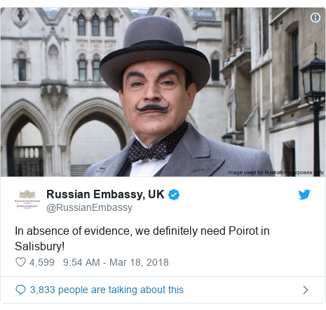 Twitter post by @RussianEmbassy: In absence of evidence, we definitely need Poirot in Salisbury! 