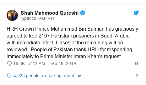 Twitter post by @SMQureshiPTI: HRH Crown Prince Muhammad Bin Salman has graciously agreed to free 2107 Pakistani prisoners in Saudi Arabia with immediate effect. Cases of the remaining will be reviewed.  People of Pakistan thank HRH for responding immediately to Prime Minister Imran Khan's request.