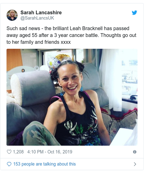 Twitter post by @SarahLancsUK: Such sad news - the brilliant Leah Bracknell has passed away aged 55 after a 3 year cancer battle. Thoughts go out to her family and friends xxxx 