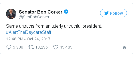 Twitter post by @SenBobCorker: Same untruths from an utterly untruthful president. #AlertTheDaycareStaff