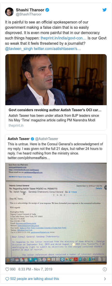 Twitter post by @ShashiTharoor: It is painful to see an official spokesperson of our government making a false claim that is so easily disproved. It is even more painful that in our democracy such things happen   Is our Govt so weak that it feels threatened by a journalist? @tavleen_singh 