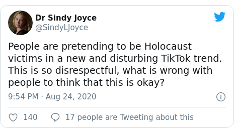 Twitter post by @SindyLJoyce: People are pretending to be Holocaust victims in a new and disturbing TikTok trend. This is so disrespectful, what is wrong with people to think that this is okay?