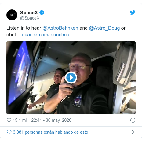 Publicación de Twitter por @SpaceX: Listen in to hear @AstroBehnken and @Astro_Doug on-obrit→  