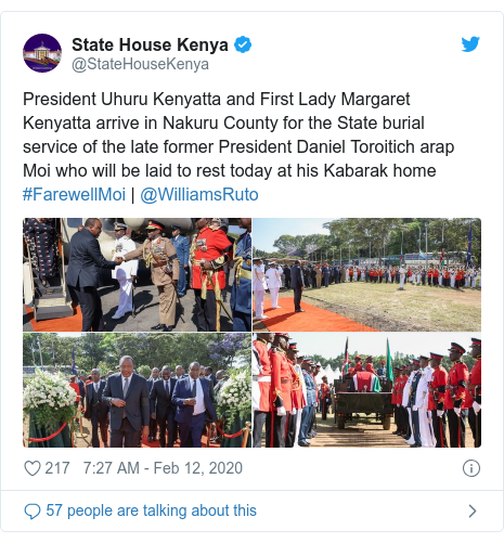 Ujumbe wa Twitter wa @StateHouseKenya: President Uhuru Kenyatta and First Lady Margaret Kenyatta arrive in Nakuru County for the State burial service of the late former President Daniel Toroitich arap Moi who will be laid to rest today at his Kabarak home #FarewellMoi | @WilliamsRuto 