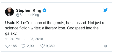 @StephenKing的推特：Usula K. LeGuin，其中一位伟人已经过去了。 不只是一个科幻小说作家， 一个文学的图标。 神速进入星系。