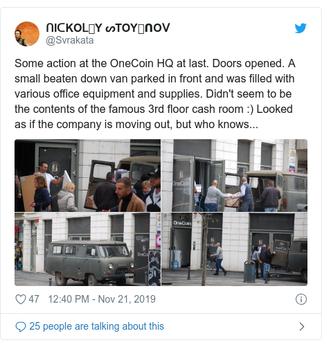 Twitter post by @Svrakata: Some action at the OneCoin HQ at last. Doors opened. A small beaten down van parked in front and was filled with various office equipment and supplies. Didn't seem to be the contents of the famous 3rd floor cash room  ) Looked as if the company is moving out, but who knows... 