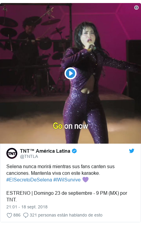PublicaciÃ³n de Twitter por @TNTLA: Selena nunca morirÃ¡ mientras sus fans canten sus canciones. Mantenla viva con este karaoke. #ElSecretoDeSelena #IWilSurvive ðESTRENO | Domingo 23 de septiembre - 9 PM (MX) por TNT. 
