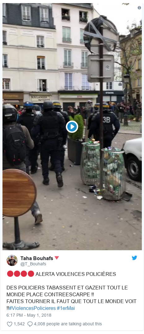 Twitter post by @T_Bouhafs: 🔴🔴🔴🔴 ALERTA VIOLENCES POLICIÈRES DES POLICIERS TABASSENT ET GAZENT TOUT LE MONDE PLACE CONTREESCARPE !!FAITES TOURNER IL FAUT QUE TOUT LE MONDE VOIT !!#ViolencesPolicieres #1erMai 