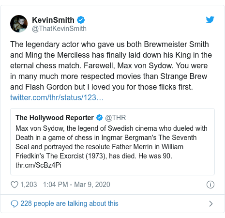 Twitter post by @ThatKevinSmith: The legendary actor who gave us both Brewmeister Smith and Ming the Merciless has finally laid down his King in the eternal chess match. Farewell, Max von Sydow. You were in many much more respected movies than Strange Brew and Flash Gordon but I loved you for those flicks first. 