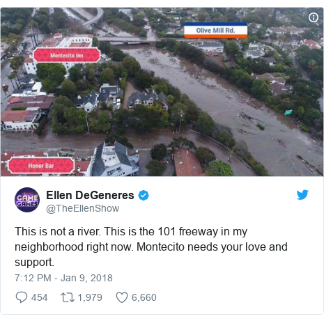 Twitter post by @TheEllenShow: This is not a river. This is the 101 freeway in my neighborhood right now. Montecito needs your love and support. 