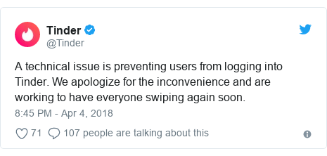 Twitter post by @Tinder: A technical issue is preventing users from logging into Tinder. We apologize for the inconvenience and are working to have everyone swiping again soon.