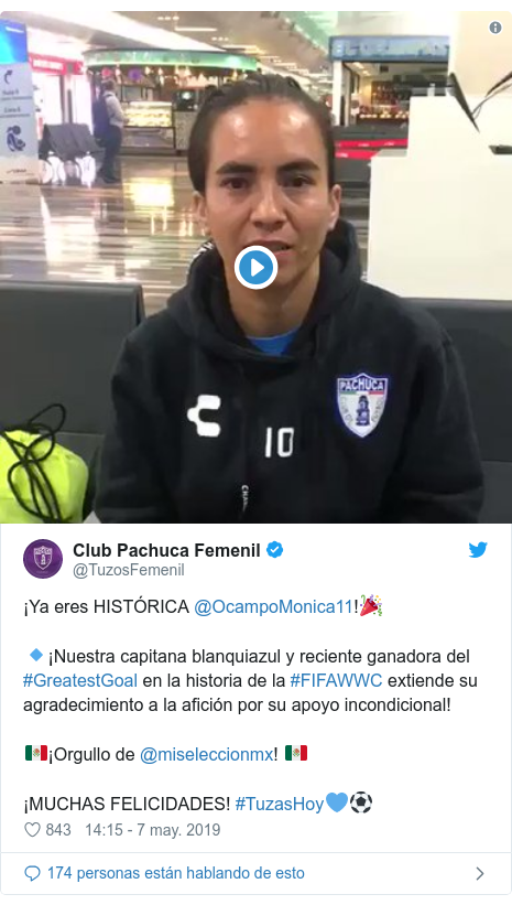 Publicación de Twitter por @TuzosFemenil: ¡Ya eres HISTÓRICA @OcampoMonica11!??¡Nuestra capitana blanquiazul y reciente ganadora del #GreatestGoal en la historia de la #FIFAWWC extiende su agradecimiento a la afición por su apoyo incondicional!??¡Orgullo de @miseleccionmx! ??¡MUCHAS FELICIDADES! #TuzasHoy?⚽️ 