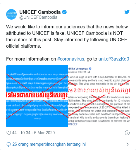 Twitter pesan oleh @UNICEFCambodia: We would like to inform our audiences that the news below attributed to UNICEF is fake. UNICEF Cambodia is NOT the author of this post. Stay informed by following UNICEF official platforms.For more information on #coronavirus, go to  